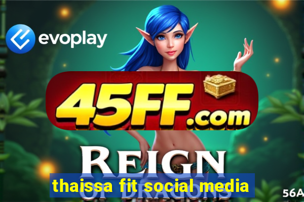 thaissa fit social media